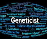 Geneticist Job Showing Career Excellence And Geneticists Stock Photo