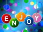 Enjoy Party Represents Happy Parties And Happiness Stock Photo