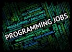 Programming Jobs Represents Software Development And Career Stock Photo