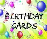 Birthday Cards Represents Cheerful Greeting And Joy Stock Photo