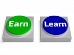 Earn Learn Buttons Shows Earning Or Learning Stock Photo