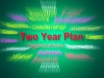 Two Year Plan Brainstorm Displays Planning For Next 2 Years Stock Photo