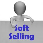 Soft Selling Sign Shows Friendly Sales Technique Stock Photo