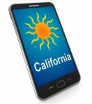 California And Sun On Mobile Means Great Weather In Golden State Stock Photo