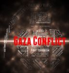 Gaza Conflict Indicates Wordcloud Fighting And Combat Stock Photo