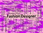 Fashion Designer Means Job Jobs And Designed Stock Photo