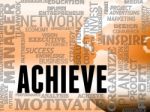 Achieve Words Shows Success Attainment And Achieving Stock Photo