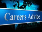 Career Advice Indicates Line Of Work And Advisory Stock Photo