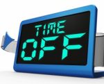 Time Off Clock Shows Holiday From Work Or Study Stock Photo