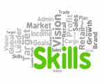 Skills Word Represents Wordclouds Expertise And Abilities Stock Photo