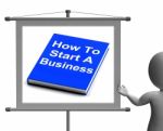 How To Start A Business Book Sign Shows Begin Company Partnershi Stock Photo