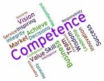 Competence Words Represents Expertise Mastery And Capacity Stock Photo