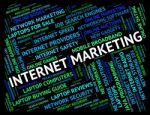 Internet Marketing Shows World Wide Web And Advertising Stock Photo