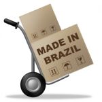 Made In Brazil Means Factory Trade And Package Stock Photo