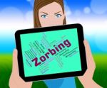 Zorbing Word Shows Text Zorbs And Sphere Stock Photo