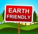 Earth Friendly Means Go Green And Conservation Stock Photo