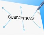 Subcontract Subcontracting Represents Out Sourcing And Freelance Stock Photo