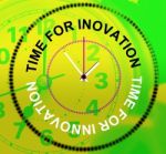 Time For Innovation Represents Concepts Inventions And Thoughts Stock Photo