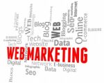 Web Marketing Represents Search Engine And E-marketing Stock Photo