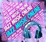 Jazz Music Online Means World Wide Web And Concert Stock Photo