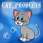 Cat Products Means Felines Kitten And Purchases Stock Photo