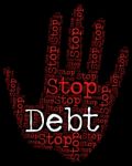 Stop Debt Represents Financial Obligation And Control Stock Photo