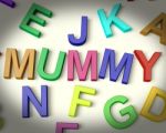 Mummy Written In Kids Letters Stock Photo