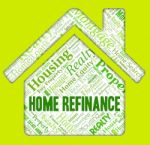 Home Refinance Indicates Residential Housing And Mortgage Stock Photo