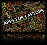 Apps For Laptops Indicates Application Software And Processor Stock Photo