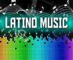 Latino Music Represents Soundtrack Songs And Singing Stock Photo