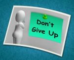 Don't Give Up Photo Means Never Quit Stock Photo