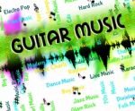 Guitar Music Indicates Sound Tracks And Audio Stock Photo