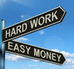 Hard Work Easy Money Signpost Stock Photo