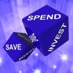 Spend, Save, Invest Dice Background Shows Finances And Debts Stock Photo