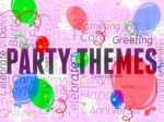 Party Themes Represents Parties Ideas And Celebration Stock Photo