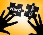 Hard Times Indicates Overcome Obstacles And Challenge Stock Photo