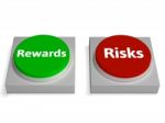 Risk Reward Buttons Shows Risks Or Rewards Stock Photo