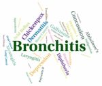 Bronchitis Word Shows Ill Health And Ailment Stock Photo