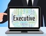 Executive Word Represents Senior Administrator And Chairwoman Stock Photo