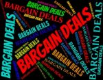 Bargain Deals Indicates Words Contract And Transactions Stock Photo