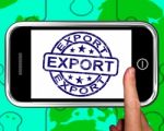 Export On Smartphone Shows International Shipping Stock Photo