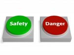 Danger Safety Buttons Show Safe Or Harmful Stock Photo