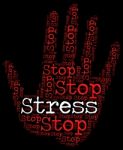 Stop Stress Shows Prohibit Danger And Stresses Stock Photo