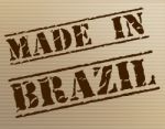 Made In Brazil Means South America And Brazilian Stock Photo