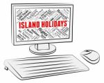 Island Holidays Indicates Online Vacation And Computer Stock Photo