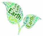 Earth Word Cloud Represents Go Green And Eco Stock Photo