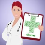 Abscess Word Represents Ill Health And Affliction Stock Photo