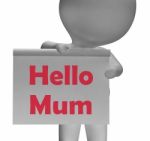 Hello Mum Sign Means Greetings To Mother Stock Photo