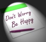 Dont Worry Be Happy Notebook Displays Relaxation And Happiness Stock Photo