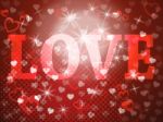 Love Word Means Lovers Fondness And Devotion Stock Photo